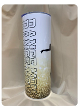 Load image into Gallery viewer, Dance Mom 20 oz. Tumbler
